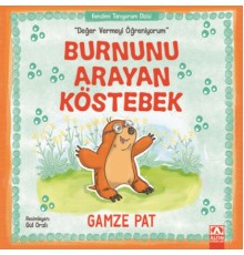 Burnunu Arayan Köstebek - Değer Vermeyi Öğreniyorum