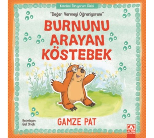 Burnunu Arayan Köstebek - Değer Vermeyi Öğreniyorum Burnunu Arayan Köstebek - Değer Vermeyi Öğreniyorum