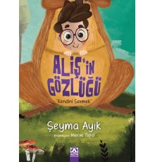 Aliş'in Gözlüğü - Kendini Sevmek