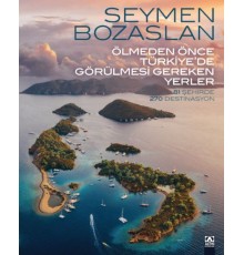 Ölmeden Önce Türkiye’de Görülmesi Gereken Yerler
