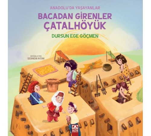 Bacadan Girenler Çatalhöyük Bacadan Girenler Çatalhöyük