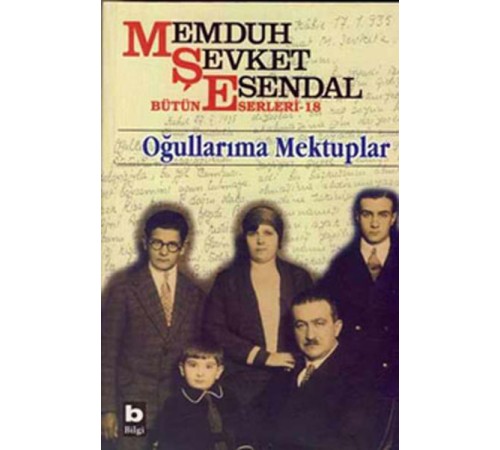 Memduh Şevket Esendal Bütün Eserleri - 18 Oğullarıma Mektuplar
