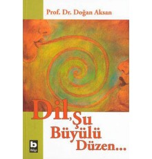 Dil, Şu Büyülü Düzen