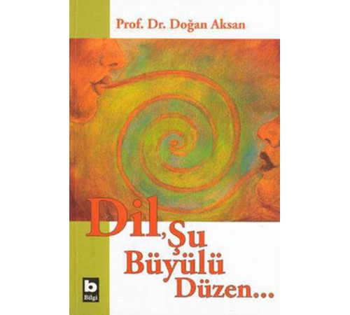 Dil, Şu Büyülü Düzen Dil, Şu Büyülü Düzen
