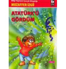 Atatürk’ü Gördüm Ben Çocukken 1