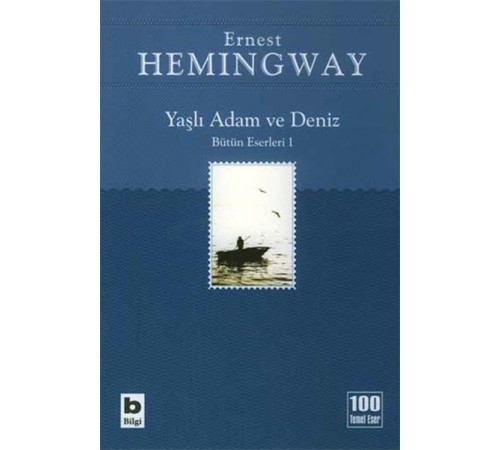 Yaşlı Adam ve Deniz Bütün Eserleri 1 Yaşlı Adam ve Deniz Bütün Eserleri 1
