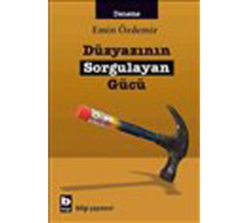 Düzyazının Sorgulayan Gücü Düzyazının Sorgulayan Gücü