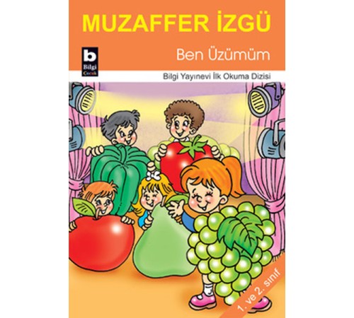 Ben Üzümüm / İlk Okuma Dizisi
