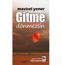 Gitme  Dönmezsin