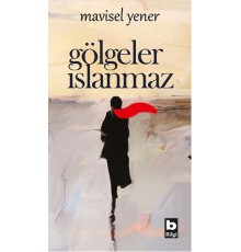 Gölgeler Islanmaz
