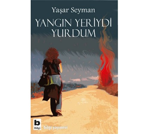 Yangın Yeriydi Yurdum Yangın Yeriydi Yurdum