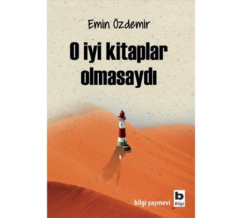 O İyi Kitaplar Olmasaydı O İyi Kitaplar Olmasaydı