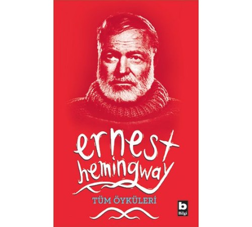 Ernest Hemingway Tüm Öyküleri Ernest Hemingway Tüm Öyküleri