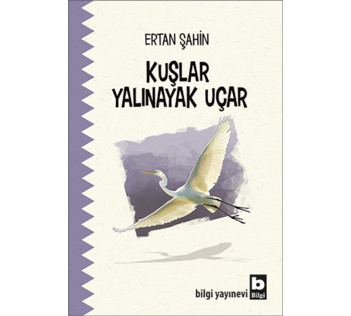 Kuşlar Yalınayak Uçar