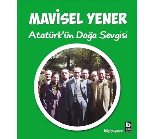 Atatürk'ün Doğa Sevgisi Atatürk'ün Doğa Sevgisi