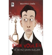 Erik Vogler ve Beyaz Şahın Suçları