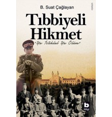 Tıbbiyeli Hikmet - "Ya İstiklal Ya Ölüm"