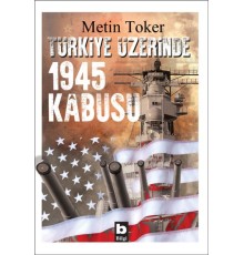 Türkiye Üzerinde 1945 Kabusu