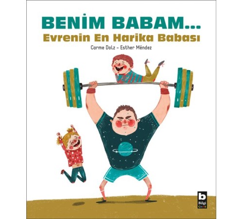 Benim Babam... Evrenin En Harika Babası Benim Babam... Evrenin En Harika Babası