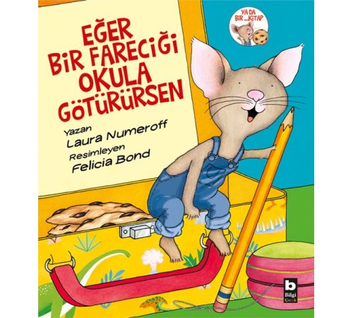 Eğer Bir Fareciği Okula Götürürsen Eğer Bir Fareciği Okula Götürürsen