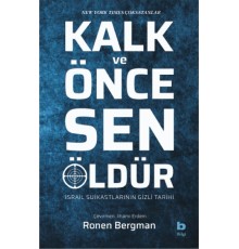 Kalk ve Önce Sen Öldür - İsrail Suikastlarının Gizli Tarihi