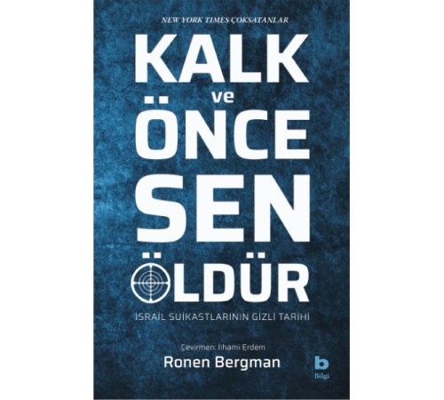 Kalk ve Önce Sen Öldür - İsrail Suikastlarının Gizli Tarihi