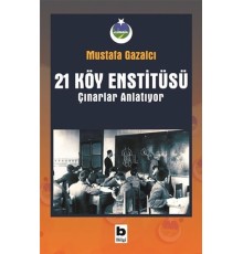 21 Köy Enstitüsü - Çınarlar Anlatıyor