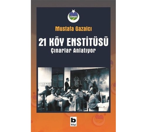 21 Köy Enstitüsü - Çınarlar Anlatıyor
