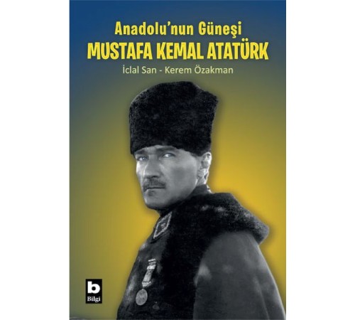 Anadolu’nun Güneşi Mustafa Kemal Atatürk
