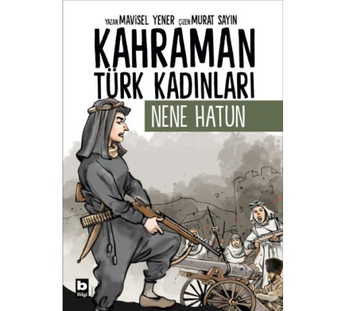Kahraman Türk Kadınları Nene Hatun