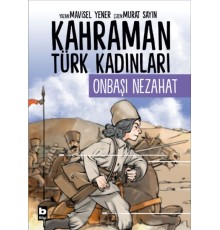 Kahraman Türk Kadınları Onbaşı Nezahat