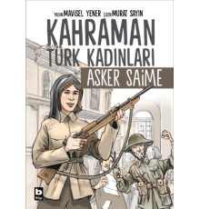 Kahraman Türk Kadınları Asker Saime