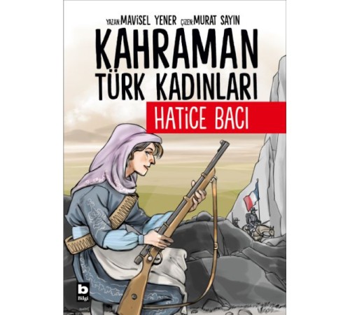 Kahraman Türk Kadınları Hatice Bacı Kahraman Türk Kadınları Hatice Bacı