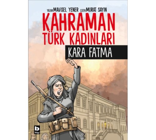 Kahraman Türk Kadınları Kara Fatma