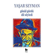 Gönül Gördü Dil Söyledi