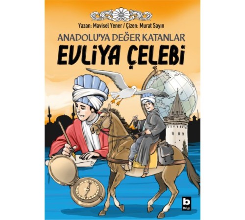 Anadoluya Değer Katanlar Evliya Çelebi