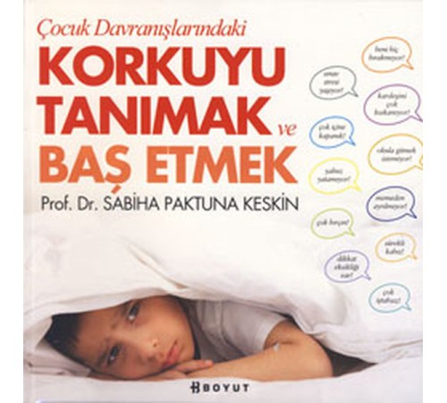 Çocuk Davranışlarındaki Korkuyu Tanımak ve Başetmek