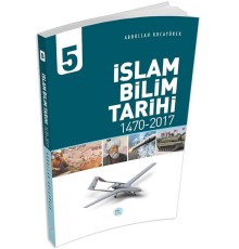 İslam Bilim Tarihi 5 - (1470-2017)