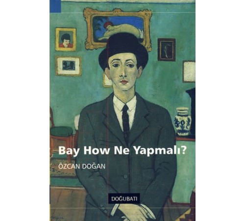 Bay How Ne Yapmalı? Bay How Ne Yapmalı?