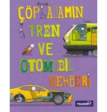 Çöp Adamın Tren ve Otomobil Rehberi