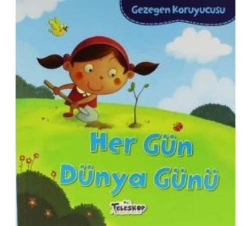 Gezegen Koruyucusu Her Gün Dünya Günü