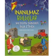 İnanılmaz Buluşlar Modern Dünyayı İnşa Etmek