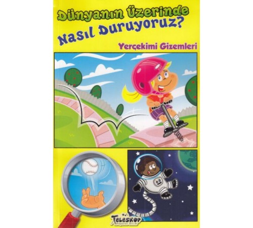 Dünyanın Üzerinde Nasıl Duruyoruz? - Yerçekimi Gizemleri