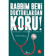 Rabbim Beni Doktorlardan Koru!