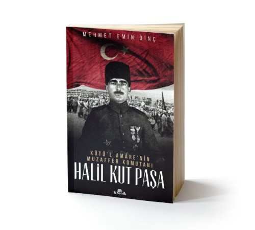 Halil Kut Paşa - Kut'ül Amare'nin Muzaffer Komutanı