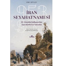 İran Seyahatnamesi 10. Yüzyılda Kafkasya'dan Fars Körfezi'ne Yolculuk 953-955