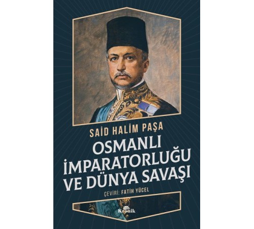 Osmanlı İmparatorluğu ve Dünya Savaşı Osmanlı İmparatorluğu ve Dünya Savaşı