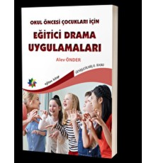 Okul Öncesi Çocuklar İçin Eğitici Drama Uygulamaları