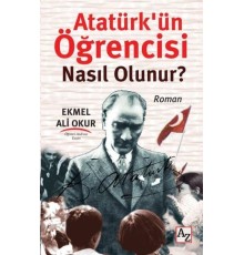 Atatürkün Öğrencisi Nasıl Olunur?