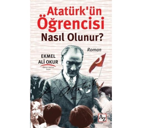 Atatürkün Öğrencisi Nasıl Olunur?